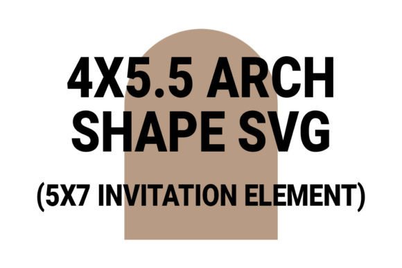 Designing Elegant 5x7 Invitations with a 4x5.5 Arch SVG